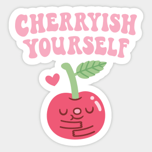 Cute Cherry Cherryish Yourself Self Love Pun Sticker